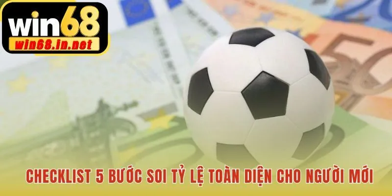 Checklist 5 bước giúp hệ thống hóa kinh nghiệm soi kèo