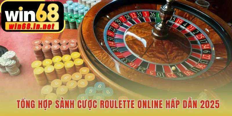 Roulette là gì tập hợp các sảnh cược đa dạng đẳng cấp 